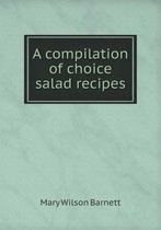 A compilation of choice salad recipes