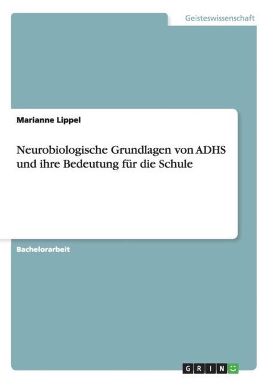 Neurobiologische Grundlagen Von Adhs Und Ihre Bedeutung Fur  ... - cover