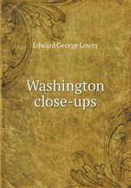 Washington Close-Ups