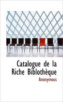 Catalogue de La Riche Bibloth Que