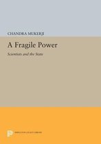 A Fragile Power - Scientists and the State