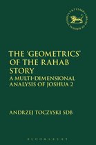 The Library of Hebrew Bible/Old Testament Studies-The ‘Geometrics’ of the Rahab Story