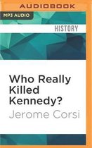 Who Really Killed Kennedy?