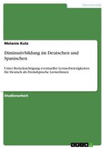 Diminutivbildung im Deutschen und Spanischen
