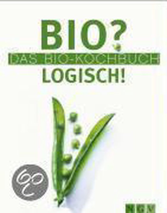 Bio? Logisch! Das Bio-Kochbuch - cover