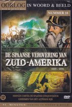 Oorlog in Woord en Beeld 18: De Spaanse Verovering Van Zuid-Amerika 1519 - 1572 [DVD]
