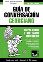 Guía de Conversación Español-Georgiano y diccionario conciso de 1500 palabras