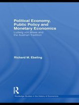 Routledge Studies in the History of Economics - Political Economy, Public Policy and Monetary Economics