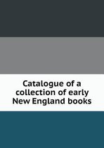 Catalogue of a collection of early New England books