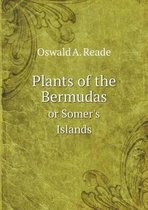 Plants of the Bermudas or Somer's Islands