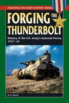 Stackpole Military History Series - Forging the Thunderbolt