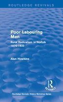 Routledge Revivals: History Workshop Series - Routledge Revivals: Poor Labouring Men (1985)