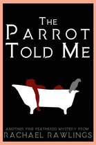Another Fine-Feathered Mystery 1 - The Parrot Told Me