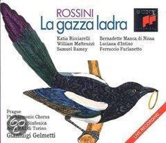 Rossini: La gazza ladra / Gelmetti, Ricciarelli, Matteuzzi