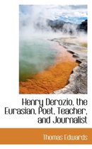 Henry Derozio, the Eurasian, Poet, Teacher, and Journalist