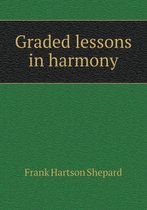 Graded Lessons in Harmony