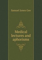 Medical Lectures and Aphorisms