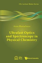 Iisc Lecture Notes Series 6 - Ultrafast Optics And Spectroscopy In Physical Chemistry