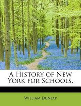 A History of New York for Schools.