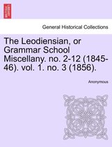 The Leodiensian, or Grammar School Miscellany. No. 2-12 (1845-46). Vol. 1. No. 3 (1856).