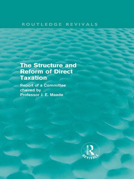 The Structure and Reform of Direct Taxation (Routledge Reviv ... - cover
