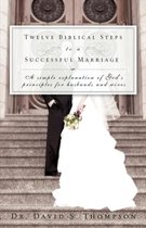 Twelve Biblical Steps to a Successful Marriage