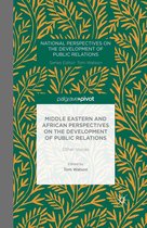 National Perspectives on the Development of Public Relations - Middle Eastern and African Perspectives on the Development of Public Relations