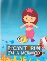 I Can't Run I'm A Mermaid