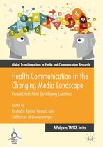 Global Transformations in Media and Communication Research - A Palgrave and IAMCR Series - Health Communication in the Changing Media Landscape
