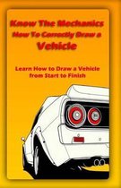 Know The Mechanics: How To Correctly Draw a Vehicle