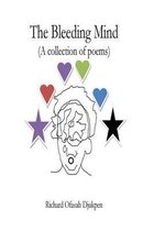The Bleeding Mind (A collection of Poems)