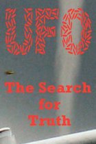 UFO - The Search for Truth