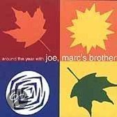 Around The Year With Joe, Marc's Brother