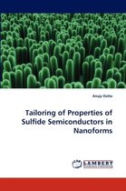 Tailoring of Properties of Sulfide Semiconductors in Nanoforms