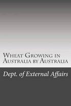 Wheat Growing in Australia by Australia