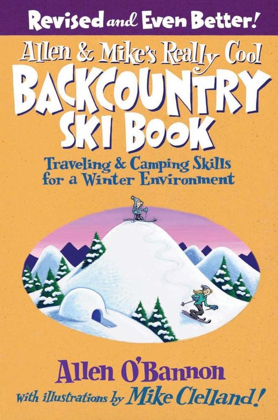 Allen & Mike's Really Cool Backcountry Ski Book, Revised and ... - cover