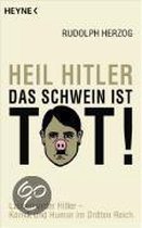 Heil Hitler, das Schwein ist tot!