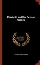 Elizabeth and Her German Garden