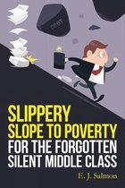 Slippery Slope to Poverty for the Forgotten Silent Middle Class