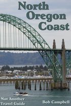 North Oregon Coast (Not Another Travel Guide)