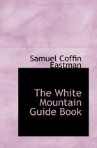 The White Mountain Guide Book