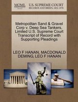 Metropolitan Sand & Gravel Corp V. Deep Sea Tankers, Limited U.S. Supreme Court Transcript of Record with Supporting Pleadings