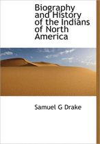 Biography and History of the Indians of North America