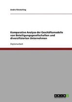 Komparative Analyse Der Geschaftsmodelle Von Beteiligungsgesellschaften Und Diversifizierten Unternehmen