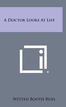 A Doctor Looks at Life