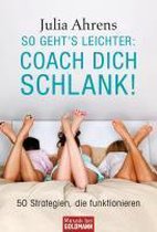 So Geht's Leichter: Coach Dich Schlank!