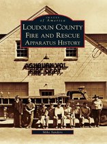 Images of America - Loudoun County Fire and Rescue Apparatus Heritage