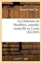 La Chatelaine de Montlheri, Comedie-Vaudeville En 2 Actes