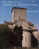 The Origins of Medieval Architecture - Building in  Europe 600-900 A.D.