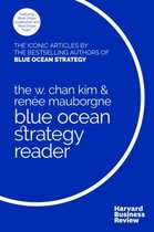 The W. Chan Kim & Renee Mauborgne Blue Ocean Strategy Reader